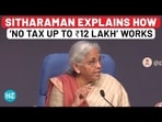 Budget 2025: Sitharaman Explains ‘No Tax Up To <span class='webrupee'>₹</span>12 Lakh’ With 2014 Vs 2025 Comparison | Tax Slab 2025