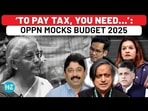 Budget 2025: Opposition Hammers Modi Govt Over Mega Income Tax Relief